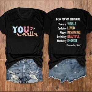 💋NWT You Matter Dear Person Behind Me Shirt You are Enough Positive Saying Tee